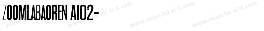 ZoomlaBaoren A102字体转换